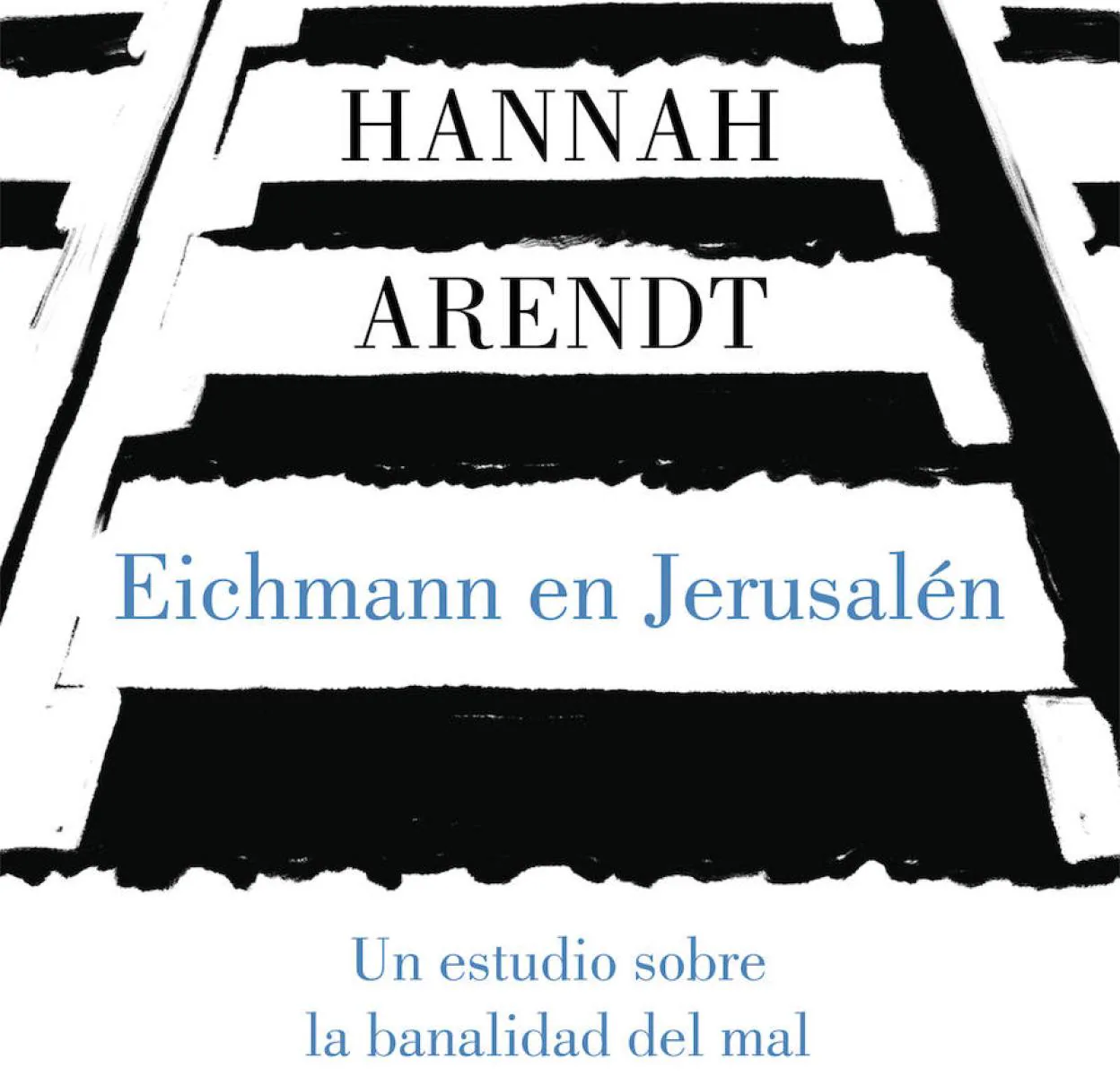 Eichmann En Jerusalén De Hannah Arendt El Correo